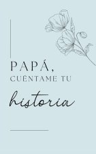 Papá, quiero escuchar tu historia