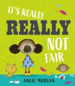 It's Really, Really, Not Fair!