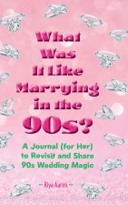 What Was It Like Marrying in the 90s?