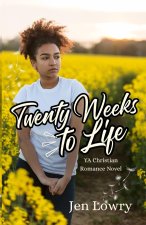 Twenty Weeks to Life