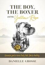 The Boy, the Boxer, and the Yellow Rose