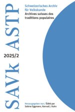 Schweizerisches Archiv für Volkskunde - Archives suisses des traditions populaires 2025/2