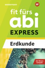 Fit fürs Abi EXPRESS. Erdkunde