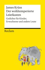 Der wohltemperierte Leierkasten. Gedichte für Kinder, Erwachsene und andere Leute