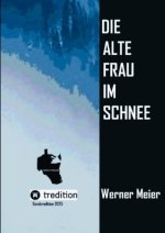 Die alte Frau im Schnee