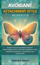 AVOIDANT ATTACHMENT STYLE WORKBOOK