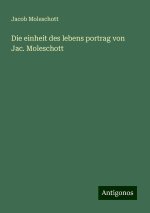 Die einheit des lebens portrag von Jac. Moleschott