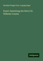 Kunst-Sammlung des Herrn Dr. Wilhelm Crusius