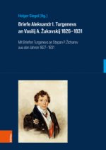 Briefe Aleksandr I. Turgenevs an Vasilij A. ?ukovskij 1826-1831