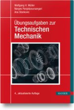 Übungsaufgaben zur Technischen Mechanik