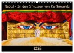 Nepal - In den Straßen von Kathmandu (Wandkalender 2026 DIN A3 quer), CALVENDO Monatskalender