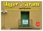Unter Strom - Elektroinstallationen der besonderen Art (Wandkalender 2026 DIN A2 quer), CALVENDO Monatskalender