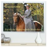 Traumpferde - Fürstliche Hofreitschule Bückeburg (hochwertiger Premium Wandkalender 2026 DIN A2 quer), Kunstdruck in Hochglanz