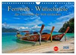 Fernweh - Wunschziele, die Traumziele der Welt entdecken (Wandkalender 2026 DIN A4 quer), CALVENDO Monatskalender