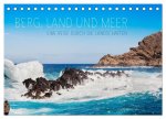 Berg, Land und Meer - Eine Reise durch die Landschaften (Tischkalender 2026 DIN A5 quer), CALVENDO Monatskalender