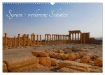 Syrien - verlorene Schätze (Wandkalender 2026 DIN A3 quer), CALVENDO Monatskalender