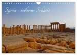 Syrien - verlorene Schätze (Wandkalender 2026 DIN A4 quer), CALVENDO Monatskalender