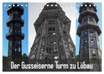 Der Gusseiserne Turm zu Löbau (Tischkalender 2026 DIN A5 quer), CALVENDO Monatskalender