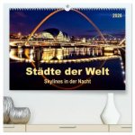 Städte der Welt - Skylines in der Nacht (hochwertiger Premium Wandkalender 2026 DIN A2 quer), Kunstdruck in Hochglanz