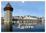 Unterwegs in Luzern (Wandkalender 2026 DIN A4 quer), CALVENDO Monatskalender