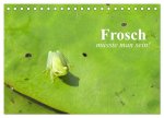 Frosch müsste man sein! (Tischkalender 2026 DIN A5 quer), CALVENDO Monatskalender
