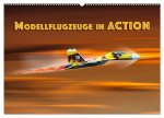 Modellflugzeuge in ACTION (Wandkalender 2026 DIN A2 quer), CALVENDO Monatskalender