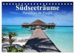 Südseeträume. Paradiese im Pazifik (Tischkalender 2026 DIN A5 quer), CALVENDO Monatskalender