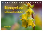 Blütensymphonie - Kakteen und Sukkulenten (Tischkalender 2026 DIN A5 quer), CALVENDO Monatskalender