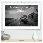 Unterwegs mit dem Zirkus (hochwertiger Premium Wandkalender 2026 DIN A2 quer), Kunstdruck in Hochglanz
