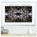 Faszination Spiegelung - Industrie und Technik (hochwertiger Premium Wandkalender 2026 DIN A2 quer), Kunstdruck in Hochglanz