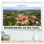 Ein Blick auf Brandenburg an der Havel (hochwertiger Premium Wandkalender 2026 DIN A2 quer), Kunstdruck in Hochglanz