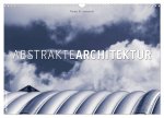 Abstrakte Architektur (Wandkalender 2026 DIN A3 quer), CALVENDO Monatskalender
