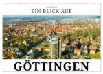 Ein Blick auf Göttingen (Wandkalender 2026 DIN A3 quer), CALVENDO Monatskalender