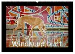 Windhund bunt (Wandkalender 2026 DIN A2 quer), CALVENDO Monatskalender