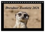 Dresdner Zootiere 2026 (Tischkalender 2026 DIN A5 quer), CALVENDO Monatskalender