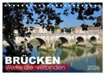 Brücken - Werke die verbinden (Tischkalender 2026 DIN A5 quer), CALVENDO Monatskalender
