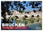 Brücken - Werke die verbinden (Wandkalender 2026 DIN A3 quer), CALVENDO Monatskalender