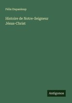 Histoire de Notre-Seigneur Jésus-Christ