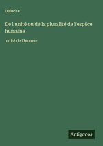 De l'unité ou de la pluralité de l'esp?ce humaine