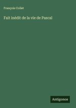 Fait inédit de la vie de Pascal
