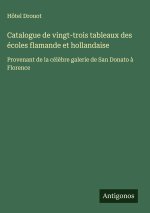 Catalogue de vingt-trois tableaux des écoles flamande et hollandaise