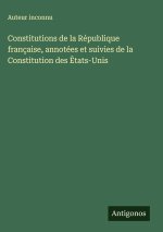 Constitutions de la République française, annotées et suivies de la Constitution des ?tats-Unis