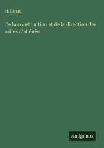De la construction et de la direction des asiles d'aliénés