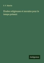 Études religieuses et morales pour le temps présent