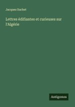 Lettres édifiantes et curieuses sur l'Algérie