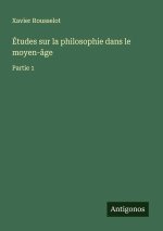 Études sur la philosophie dans le moyen-âge