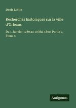 Recherches historiques sur la ville d'Orléans