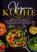 Vegane Küche - Das Kochbuch für Berufstätige