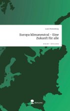 Europa klimaneutral - Eine Zukunft für alle. Life is a Story - story.one
