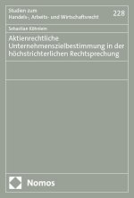 Aktienrechtliche Unternehmenszielbestimmung in der höchstrichterlichen Rechtsprechung